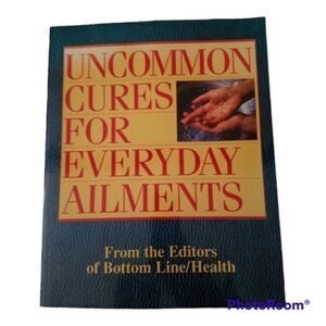 Uncommon Cures For Everyday Ailments Editors of Bottom Line/Health +2 More Books